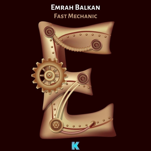 Emrah Balkan - Fast Mechanic [KR156]